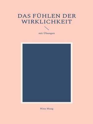 cover image of Das Fühlen der Wirklichkeit